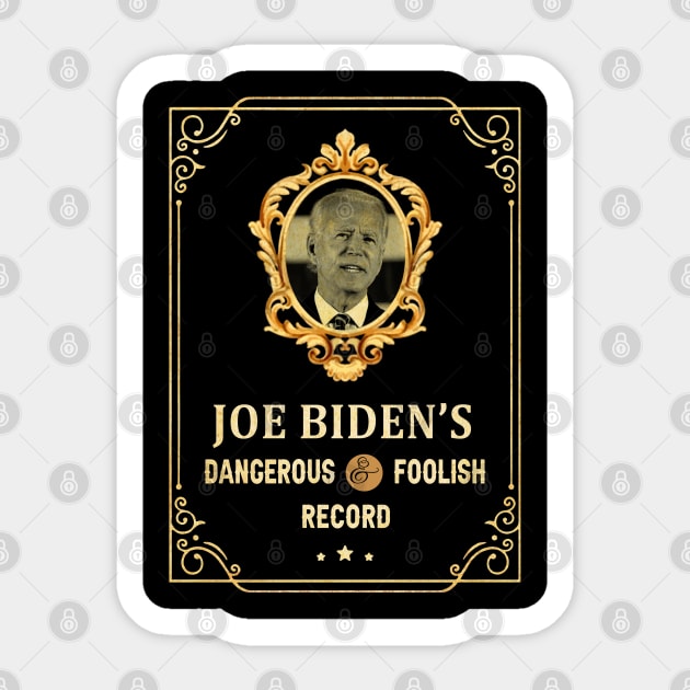 Joe Biden’s Dangerous And Foolish Record – Sleepy Joe Sticker by nikolay